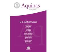 Aquinas. Rivista internazionale di filosofia (2019). Vol. 1-2: Che cos'è metafisica.