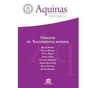 Aquinas. Rivista internazionale di filosofia (2021). Vol. 2: Variazioni del Trascendentale moderno.