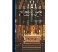 Aquinas Saint Thomas A G (Antonin Gilbert) Prières De Saint T (Copertina rigida)