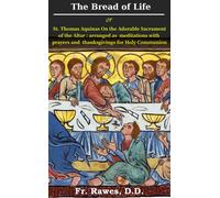 Aquinas Thomas The Bread of Life (Tascabile)