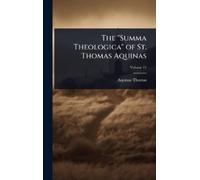Aquinas Thomas The "Summa Theologica" of St. Thomas Aquinas (Copertina rigida)