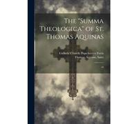 Aquinas Thomas The "Summa Theologica" of St. Thomas Aquinas (Tascabile)