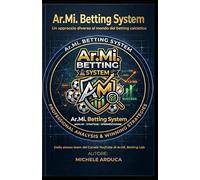 Ar.Mi. Betting System: Un approccio diverso al mondo del betting calcistico