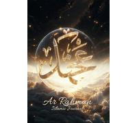 Ar-Rahman - Le Tout Miséricordieux: Carnet de méditation spirituelle • Réflexions et écriture guidée