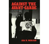 Ara H Merjian Against the Avant-Garde (Copertina rigida)