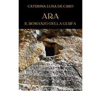 Ara. Il romanzo della Gurfa