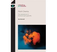 Ara Osterweil Flesh Cinema (Tascabile) Rethinking Art's Histories