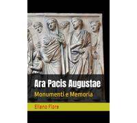 Ara Pacis Augustae: Monumenti e Memoria