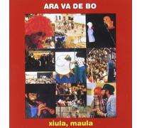 Ara Va de Bo - Xiula,Maula [Import]
