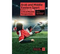 Arab and Middle Eastern Sport: Critical Muslim Perspectives