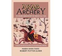 Arab archery. An Arabic manuscript of about A.D. 1500
