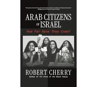 Arab Citizens of Israel: How Far Have They Come?