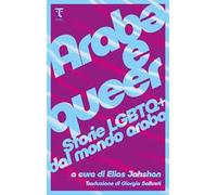 Arabə e queer. Storie Lgbtq+ dal mondo arabo