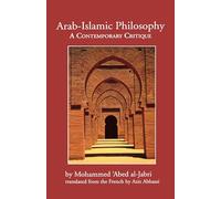 Arab-Islamic Philosophy: A Contemporary Critique