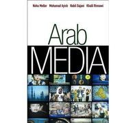 [ ARAB MEDIA: GLOBALIZATION AND EMERGING MEDIA INDUSTRIES ] Arab Media: Globalization and Emerging Media Industries By Mellor, Noha ( Author ) May-2011 [ Hardcover ]