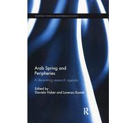 Arab Spring and Peripheries: A Decentring Research Agenda