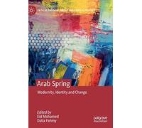 Arab Spring: Modernity, Identity and Change