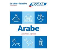 Arabe. Cahier d'exercices. Débutants: 180 exercices + corrigés