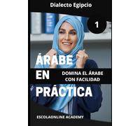 Árabe en Práctica 1: Dialecto Egipcio