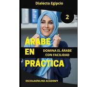 Árabe en Práctica 2: Dialecto Egipcio