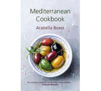 Arabella Boxer Mediterranean Cookbook (Copertina rigida)