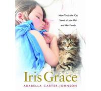 Arabella Carter-Johnson Iris Grace (Copertina rigida)