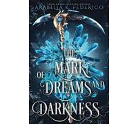 Arabella K Federico The Mark of Dreams and Darkness Book 2 (Tascabile)