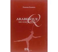 Arabesque. Ombre e riverberi del crespuscolo
