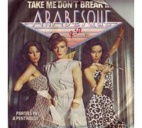 ARABESQUE - Take me don't break me / Parties in a penthouse / 0030.294