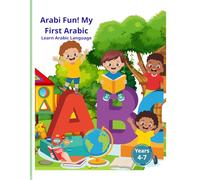 Arabi Fun! My First Arabic Storybook: My First Arabic Storybook: Fun Stories & Pictures for Kids to Learn Arabic Language, Words, and Culture for Ages 4-7