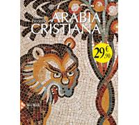 Arabia cristiana. Dalla provincia imperiale al primo periodo islamico