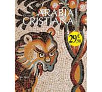 Arabia cristiana. Dalla provincia imperiale al primo periodo islamico