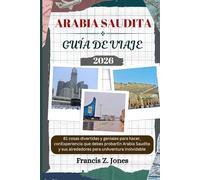 ARABIA SAUDITA GUÍA DE VIAJE: 81 cosas divertidas y geniales para hacer, conExperiencia que debes probarEn Arabia Saudita y sus alrededores para unAventura inolvidable