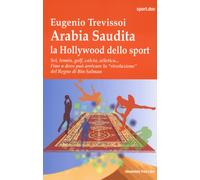 Arabia Saudita. Hollywood dello sport. Sci, tennis, golf, calcio, atletica...