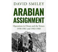 Arabian Assignment: Operations in Oman and the Yemen: 2