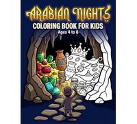 Arabian Nights Coloring Book for Kids Ages 4-8: 50+ Bold and Easy Magical Designs with Genies, Flying Carpets, Camels, Castles & Desert Adventures for Boys and Girls