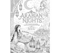 Arabian Nights Vol. 1; Scheherazade: The Thousand Nights Begin - Inspired by One Thousand and One Nights: A Premium Storytelling Coloring Book for ... Desert Adventures, and Arabian Fantasy Worlds