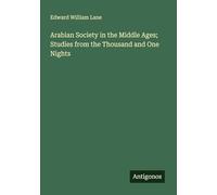 Arabian Society in the Middle Ages; Studies from the Thousand and One Nights