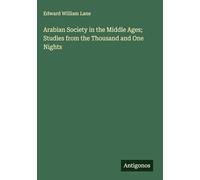 Arabian Society in the Middle Ages; Studies from the Thousand and One Nights