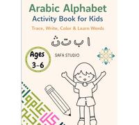 Arabic Alphabet Activity Book for Kids: Trace, Write & Learn Words