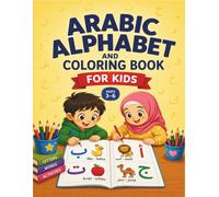 Arabic Alphabet and Coloring Book: Learn to Write Arabic Letters from Alif to Yaa | Tracing, Handwriting Practice and Coloring Activities with English ... Kindergarten and Beginners Ages 3-6
