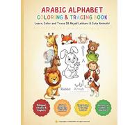Arabic Alphabet Coloring and Tracing Book For Kids Ages 2-5: Learn, Color & Trace All 28 Arabic Letters With Cute Animals | Bilingual Arabic-English ... Tracing and Fun Coloring Activities