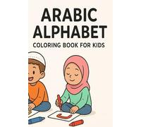 Arabic Alphabet Coloring Book for Kids: Learn Arabic Letters with Fun Coloring and Pronunciation