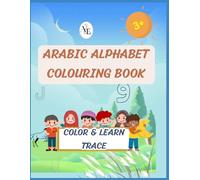 Arabic Alphabet colouring book: Color &Learn Trace