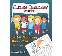 Arabic Alphabet For Kids, Letter Tracing Baa Taa: Write Learn and Color Workbook Practice