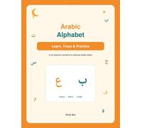 Arabic Alphabet: Learn, Trace & Practice: A Fun Beginner Workbook for Learning Arabic Letters
