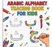 Arabic Alphabet Tracing Book for Kids: Arabic Alphabet Tracing Book for Kids" Subtitle: "Learn to Write Arabic Letters: A Fun Writing Workbook with ... for Toddlers and Preschoolers (Ages 3-8)