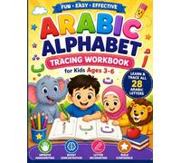Arabic Alphabet Tracing Workbook for Kids Ages 3-6: Learn and Trace All 28 Arabic Letters with Fun Handwriting Practice: Beginner Arabic Learning Book ... Letter Recognition, Writing Skills, and Fine