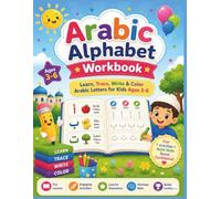 Arabic Alphabet Workbook: Learn, Trace, Write & Color Arabic Letters for Kids Ages 3-6