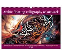 Arabic floating calligraphy as artwork (Wall Calendar 2027 DIN A3 landscape), CALVENDO 12 Month Wall Calendar: Discover the beauty of arabic characters in a modern interpretation of art